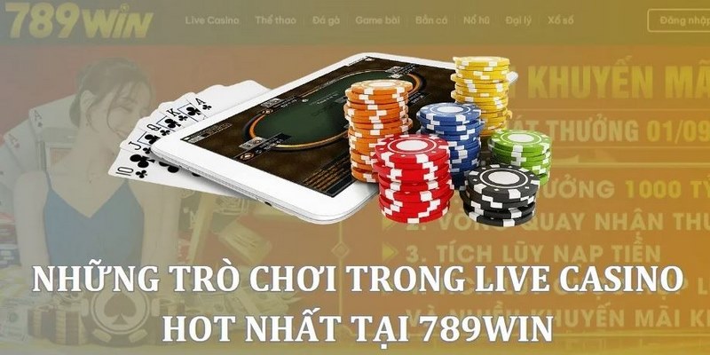 Đánh giá các siêu phẩm tại sảnh live casino 789win