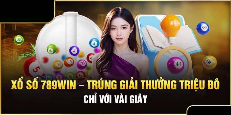 Hướng dẫn các bước trải nghiệm sổ số 789win