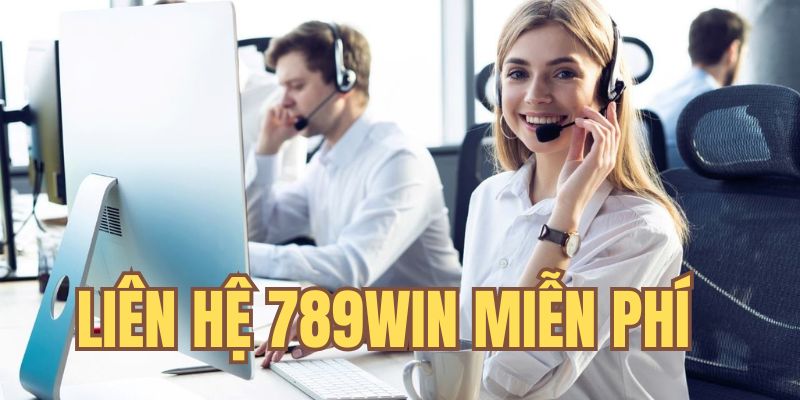 Liên hệ 789win tư vấn miễn phí khi cược thủ yêu cầu