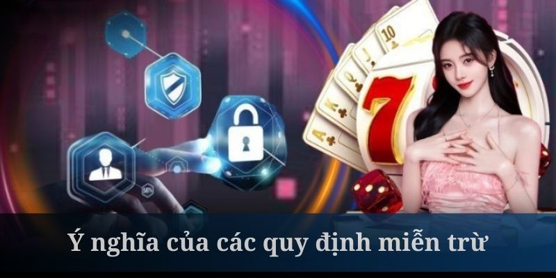 Miễn trừ trách nhiệm giúp hội viên 789win hiểu rõ quyền lợi của mình