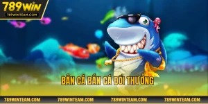 bắn cá đổi thưởng
